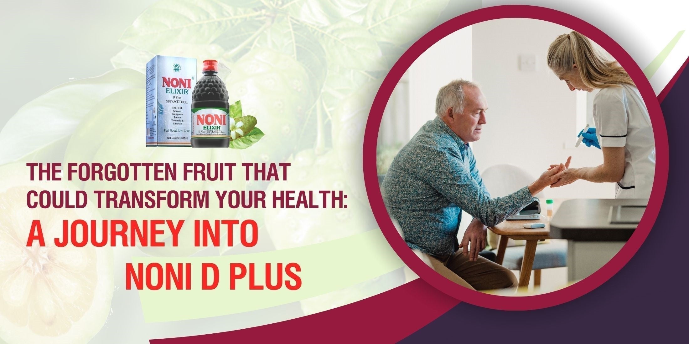 The Forgotten Fruit That Could Transform Your Health - A Journey into Noni D Plus