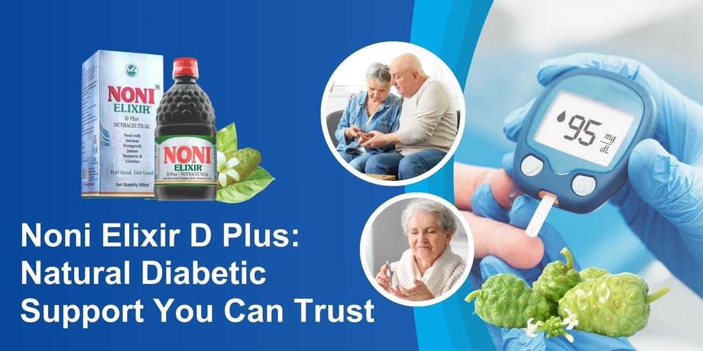 Noni Elixir D Plus: Natural Diabetic Support You Can Trust