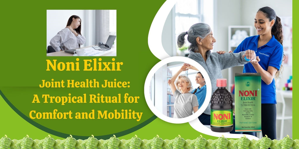Noni Elixir Joint Health Juice: A Tropical Ritual for Comfort and Mobility